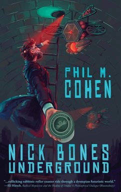 Nick Bones Underground - Cohen, Phil M.