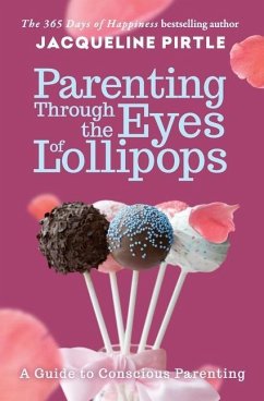 Parenting Through the Eyes of Lollipops - Pirtle, Jacqueline