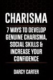 Charisma: 7 Ways To Develop Genuine Charisma, Social Skills & Increase Your Confidence