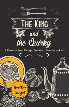 The King and the Quirky - Siegel, Heather