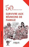 50 exercices pour survivre aux réunions de famille