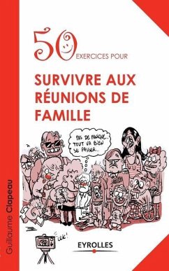 50 exercices pour survivre aux réunions de famille - Clapeau, Guikkaume