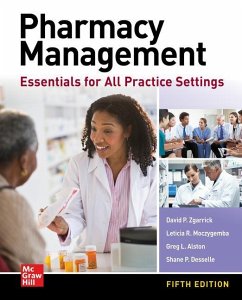 Pharmacy Management: Essentials for All Practice Settings, Fifth Edition - Zgarrick, David P; Desselle, Shane P; Alston, Greg; Moczygemba, Leticia R