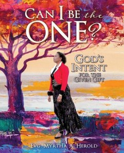 Can I be the One?: God's Intent for the Given Gift - Herold, Evg Myrtha a.