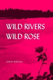 Wild Rivers, Wild Rose