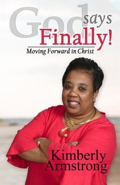 God Says Finally!: Moving Forward in Christ - Armstrong, Kimberly