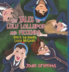 The Tales of Lulu Lollypop and Friends - Griffiths, Jodie