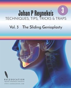 Johan P. Reyneke's Techniques, Tips, Tricks and Traps Vol 3: The Sliding Genioplasty - Reyneke, Johan P.
