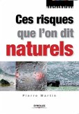 Ces risques que l'on dit naturels: Données de base pour la conception et la réalisation