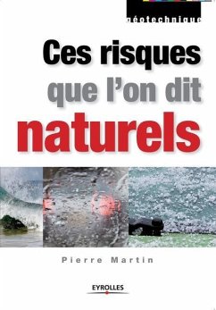 Ces risques que l'on dit naturels: Données de base pour la conception et la réalisation - Martin, Pierre