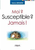 Moi ? Susceptible ? Jamais !