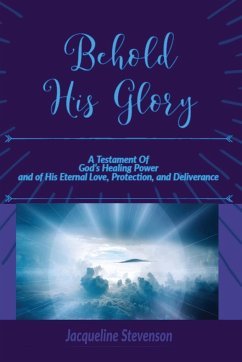 Behold His Glory! - Stevenson, Jacqueline