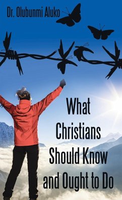 What Christians Should Know and Ought to Do - Aluko, Olubunmi