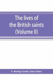 The lives of the British saints; the saints of Wales and Cornwall and such Irish saints as have dedications in Britain (Volume II)