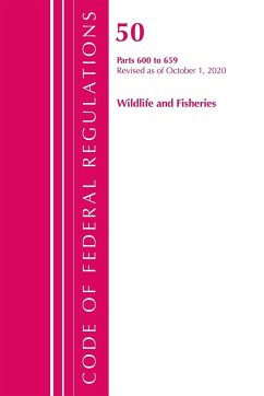 Code of Federal Regulations, Title 50 Wildlife and Fisheries 600-659, Revised as of October 1, 2020 - Office Of The Federal Register (U. S.