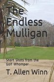 The Endless Mulligan: Short Shots from the Golf Whomper