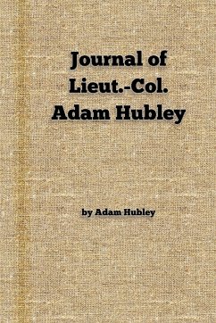 Journal of Lieut.-Col. Adam Hubley - History Review, New York; Hubley, Adam