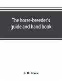 The horse-breeder's guide and hand book