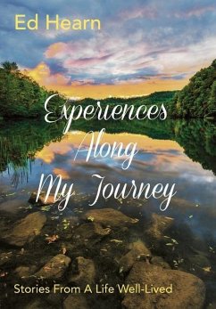 Experiences Along My Journey: Stories From A Life Well-Lived - Hearn, Ed
