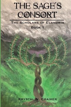 The Sage's Consort: Scholars of Elandria Book 1 - Tempestarii, Raven; Craiker, Krystal N.
