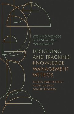 Designing and Tracking Knowledge Management Metrics - Garcia-Perez, Alexeis; Gheriss, Farah