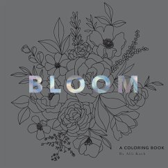 Bloom: A Flower Coloring Book - Koch, Alli