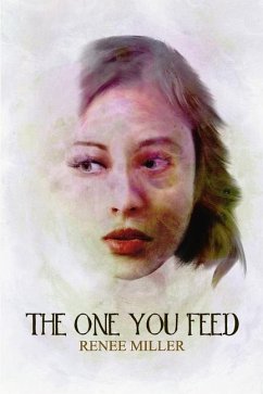 The One You Feed - Miller, Renee