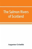 The salmon rivers of Scotland