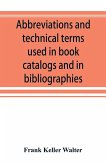 Abbreviations and technical terms used in book catalogs and in bibliographies
