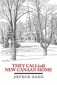 They Call(ed) New Canaan Home: Volume 1 - Hahn, Arthur