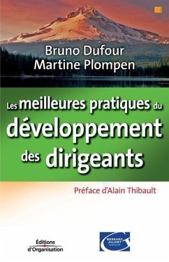 Les meilleures pratiques du développements des dirigeants - Dufour, Bruno; Plompen, Martine