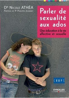 Parler de sexualité aux ados: Une éducation à la vie affective et sexuelle - Athéa, Nicole
