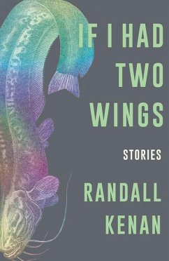 If I Had Two Wings: Stories - Kenan, Randall