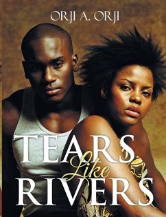 Tears Like Rivers - Orji, Orji A.