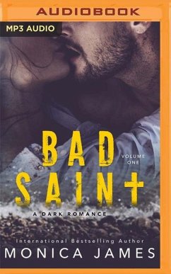 Bad Saint: A Dark Romance - James, Monica