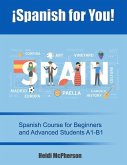 ¡Spanish for You!: Spanish Course for Beginners and Advanced Students A1-B1