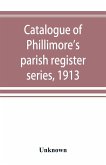Catalogue of Phillimore's parish register series, 1913