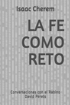 La Fe Como Reto: Conversaciones con el Rabino David Perets - Cherem, Isaac