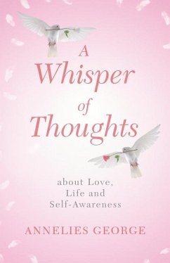 A Whisper of Thoughts: about Love, Life and Self-Awareness - George, Annelies