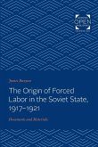Origin of Forced Labor in the Soviet State, 1917-1921