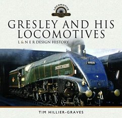 Gresley and his Locomotives - Hillier-Graves, Tim