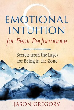Emotional Intuition for Peak Performance - Gregory, Jason
