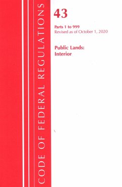 Code of Federal Regulations, Title 43 Public Lands - Office Of The Federal Register (U S