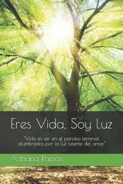 Eres Vida, Soy Luz: 