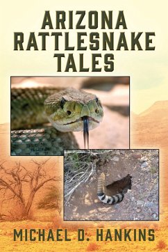 Arizona Rattlesnake Tales - Hankins, Michael D.