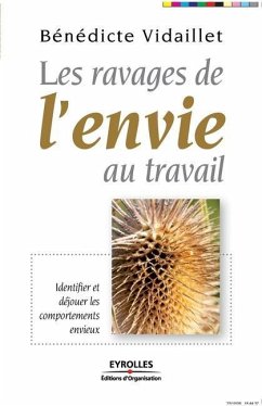 Les ravages de l'envie au travail: Identifier et déjouer les comportements envieux - Vidaillet, Bénédicte