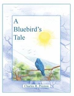 A Bluebird's Tale - Preston, Charles R.