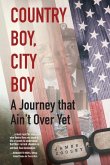 Country Boy, City Boy: A Journey that Ain't Over Yet