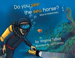 Do You See the Sea Horse?: Book of Homophones - Talbot, Virginia