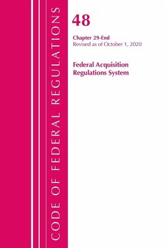 Code of Federal Regulations, Title 48 Federal Acquisition Regulations System Chapter 29-End, Revised as of October 1, 2020 - Office Of The Federal Register (U. S.